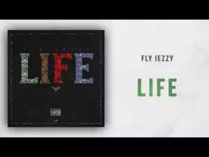 Fly Iezzy - Life